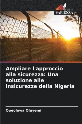 bokomslag Ampliare l'approccio alla sicurezza: Una soluzione alle insicurezze della Nigeria