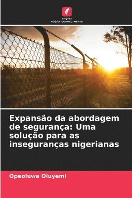 bokomslag Expansão da abordagem de segurança: Uma solução para as inseguranças nigerianas