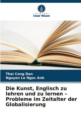 Die Kunst, Englisch zu lehren und zu lernen - Probleme im Zeitalter der Globalisierung 1