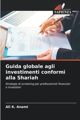 bokomslag Guida globale agli investimenti conformi alla Shariah