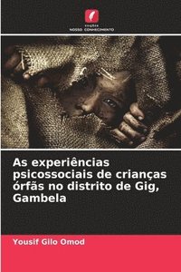 bokomslag As experincias psicossociais de crianas rfs no distrito de Gig, Gambela