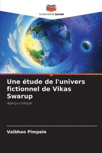 bokomslag Une tude de l'univers fictionnel de Vikas Swarup