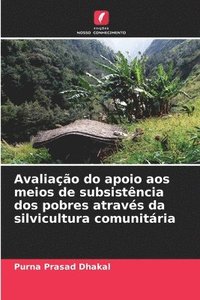 bokomslag Avaliao do apoio aos meios de subsistncia dos pobres atravs da silvicultura comunitria