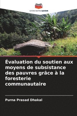 bokomslag Évaluation du soutien aux moyens de subsistance des pauvres grâce à la foresterie communautaire