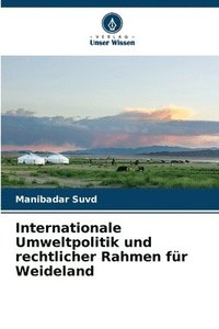 bokomslag Internationale Umweltpolitik und rechtlicher Rahmen fr Weideland