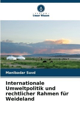 bokomslag Internationale Umweltpolitik und rechtlicher Rahmen für Weideland