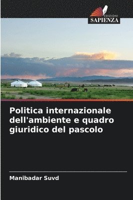 bokomslag Politica internazionale dell'ambiente e quadro giuridico del pascolo