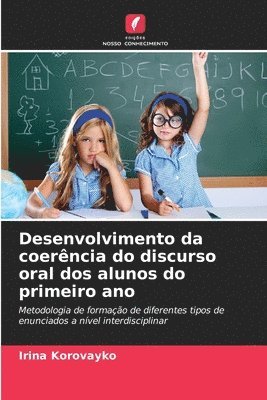 bokomslag Desenvolvimento da coerncia do discurso oral dos alunos do primeiro ano