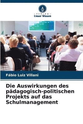 Die Auswirkungen des pädagogisch-politischen Projekts auf das Schulmanagement 1