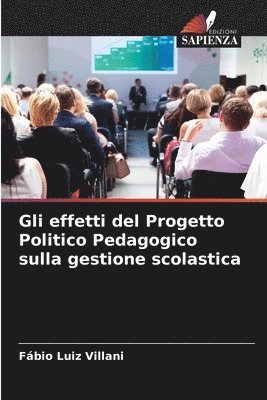 bokomslag Gli effetti del Progetto Politico Pedagogico sulla gestione scolastica