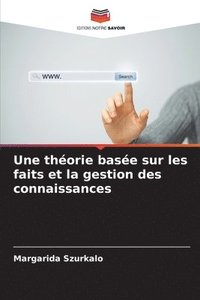 bokomslag Une thorie base sur les faits et la gestion des connaissances