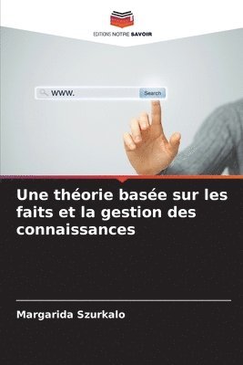 bokomslag Une thorie base sur les faits et la gestion des connaissances