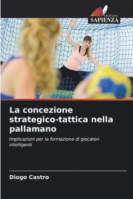 bokomslag La concezione strategico-tattica nella pallamano