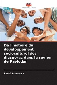 bokomslag De l'histoire du développement socioculturel des diasporas dans la région de Pavlodar