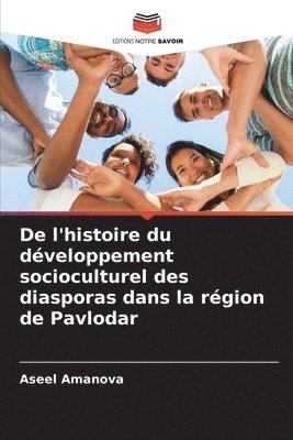 bokomslag De l'histoire du dveloppement socioculturel des diasporas dans la rgion de Pavlodar