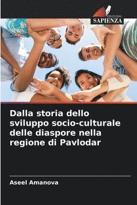 bokomslag Dalla storia dello sviluppo socio-culturale delle diaspore nella regione di Pavlodar