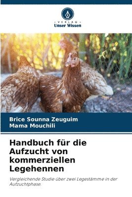 bokomslag Handbuch fr die Aufzucht von kommerziellen Legehennen