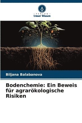 bokomslag Bodenchemie: Ein Beweis für agrarökologische Risiken