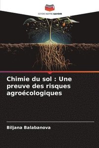 bokomslag Chimie du sol: Une preuve des risques agroécologiques