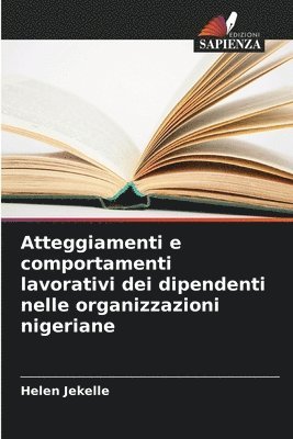 Atteggiamenti e comportamenti lavorativi dei dipendenti nelle organizzazioni nigeriane 1