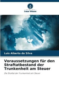 bokomslag Voraussetzungen fr den Straftatbestand der Trunkenheit am Steuer