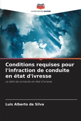 bokomslag Conditions requises pour l'infraction de conduite en tat d'ivresse