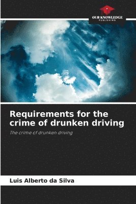 bokomslag Requirements for the crime of drunken driving