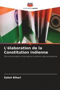 bokomslag L'laboration de la Constitution indienne