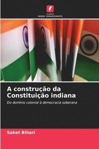 bokomslag A construção da Constituição indiana