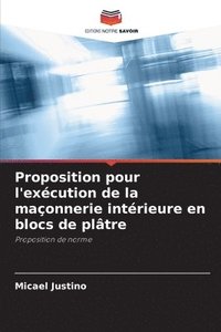 bokomslag Proposition pour l'excution de la maonnerie intrieure en blocs de pltre