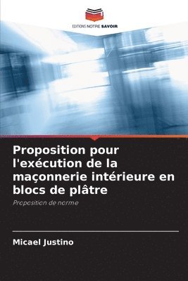 bokomslag Proposition pour l'excution de la maonnerie intrieure en blocs de pltre