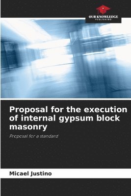 bokomslag Proposal for the execution of internal gypsum block masonry