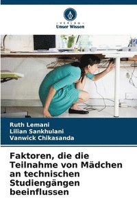 bokomslag Faktoren, die die Teilnahme von Mdchen an technischen Studiengngen beeinflussen