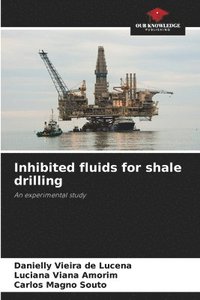 bokomslag Inhibited fluids for shale drilling