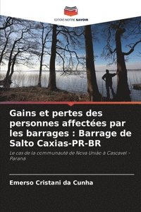 bokomslag Gains et pertes des personnes affectées par les barrages: Barrage de Salto Caxias-PR-BR