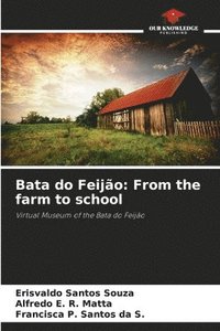 bokomslag Bata do Feijão: From the farm to school