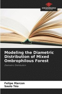 bokomslag Modeling the Diametric Distribution of Mixed Ombrophilous Forest