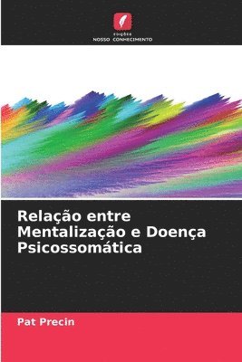 bokomslag Relação entre Mentalização e Doença Psicossomática