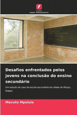 bokomslag Desafios enfrentados pelos jovens na conclusão do ensino secundário