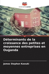 bokomslag Déterminants de la croissance des petites et moyennes entreprises en Ouganda