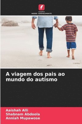 bokomslag A viagem dos pais ao mundo do autismo