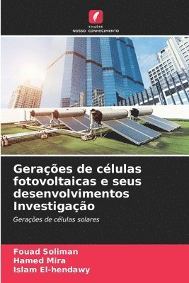 bokomslag Geraes de clulas fotovoltaicas e seus desenvolvimentos Investigao