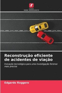 bokomslag Reconstrução eficiente de acidentes de viação