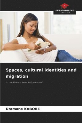 bokomslag Spaces, cultural identities and migration