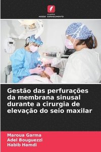 bokomslag Gestão das perfurações da membrana sinusal durante a cirurgia de elevação do seio maxilar