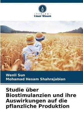 bokomslag Studie ber Biostimulanzien und ihre Auswirkungen auf die pflanzliche Produktion