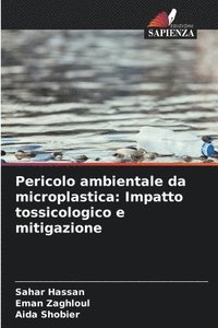 bokomslag Pericolo ambientale da microplastica: Impatto tossicologico e mitigazione