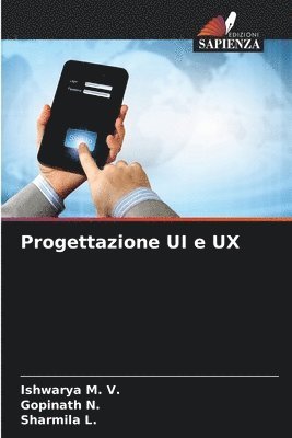 Ishwarya M V, Gopinath N, Sharmila L - Progettazione UI e UX, Häftad