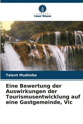 bokomslag Eine Bewertung der Auswirkungen der Tourismusentwicklung auf eine Gastgemeinde, Vic