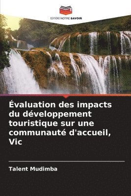 bokomslag Évaluation des impacts du développement touristique sur une communauté d'accueil, Vic